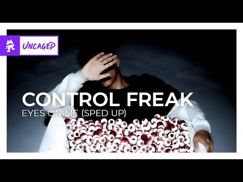 Control Freak - EYES ON ME (Sped Up) [Monstercat Release]