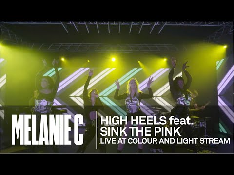 MELANIE C  - High Heels Feat. Sink The Pink [Live at Colour And Light Stream]