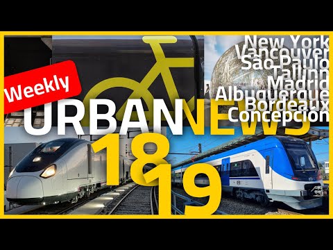 Fastest train in Spain | Bike garages in New York | Subway plan in Bordeaux | Urban news 18-19