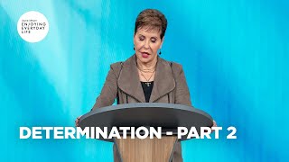 Determination - Pt 2 | Enjoying Everyday Life | Joyce Meyer