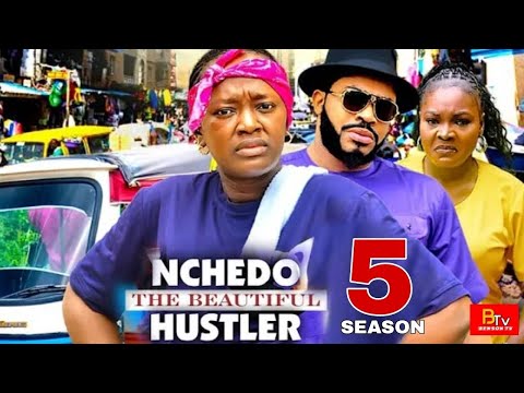 NCHEDO THE BEAUTIFUL HUSTLER (SEASON 5) LUCHY DONALD, MALEEK MILTON - 2025 LATEST NIGERIAN MOVIE