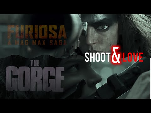 THE GORGE X FURIOSA - shoot and love  | #moviescenes #thegorge #furiosaamadmaxsaga