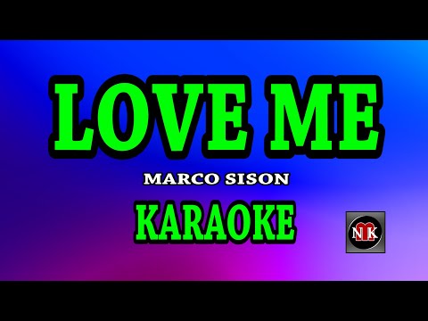 LOVE ME [ KARAOKE ] - MARCO SISON@nuansamusikkaraoke