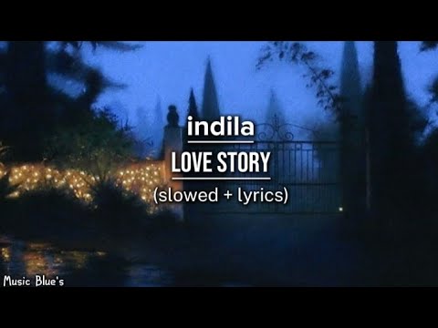 indila - love story|(slowed + lyrics!) [English translation is in description]