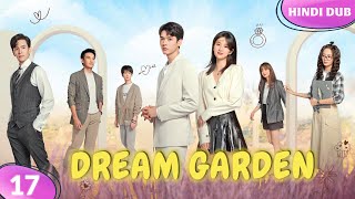 Dream Garden Ep 17【Hindi Dubbed】Maa ka pyaar ya phir zid ka khel? Chinese Drama In Hindi Dubbed