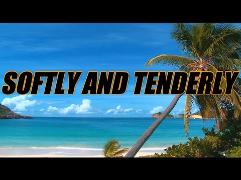 Softly and Tenderly - acapella with lyrics