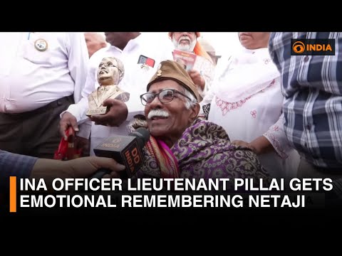 INA officer Lieutenant Pillai gets emotional remembering Netaji