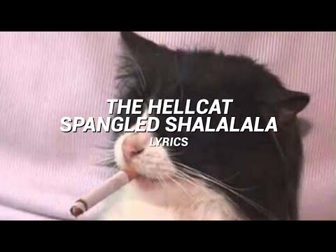 The Hellcat Spangled Shalalala [ lyrics ] - arctic monkeys