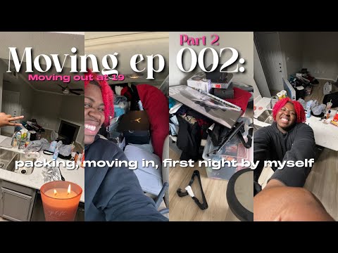 Moving out ep 002: packing, moving in, first night by myself