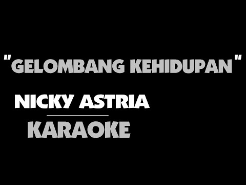 Nicky Astria - GELOMBANG KEHIDUPAN. Karaoke.