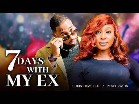 7 DAYS WITH MY EX - NEW CHRIS OKAGBUO, PEARL WATTS, SHINE ROSMAN 2024 LATEST NIGERIAN MOVIES