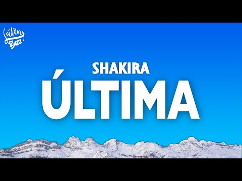 Shakira - Última (Lyrics/Letra)