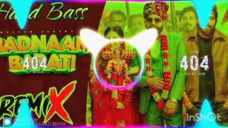 Badnaam barati dj remix song Hard bass| Masoom sharma Hard bass dj remix song