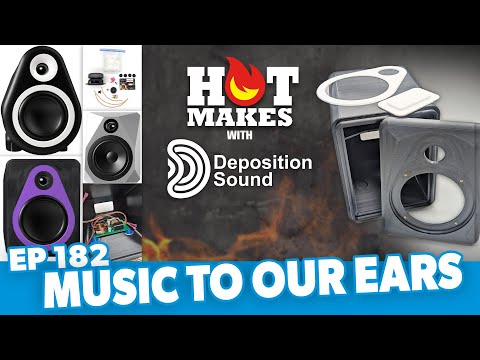 #HotMakes Ep 182 - 3D Printed speakers?? That’s music to our ears! w/ Deposition Sound