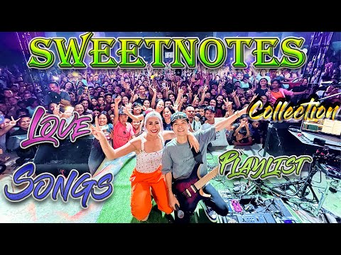 SWEETNOTES Nonstop Love Songs Medley 2024💥Best OPM of Sweetnotes💥SWEETNOTES Nonstop Playlist 2024