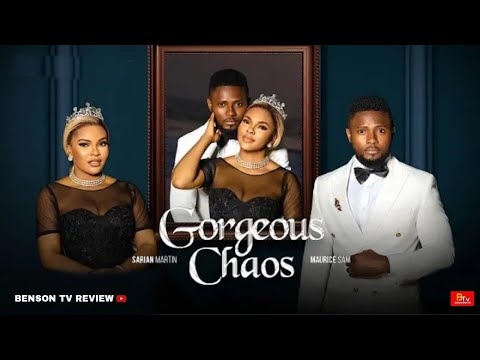 GORGEOUS CHAOS (New Movie) MAURICE SAM, SARIAN MARTIN - 2025 LATEST NIGERIAN MOVIE