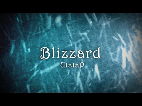 Blizzard【UtataP】【EDM/Vocal DubStep】