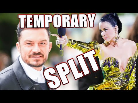 Katy Perry Splits Temporarily From Orlando Bloom