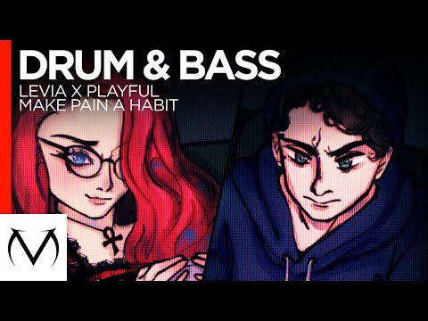 DRUM & BASS // LEVIA x PLAYFUL // MAKE PAIN A HABIT