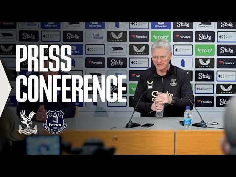 CRYSTAL PALACE V EVERTON | David Moyes' press conference