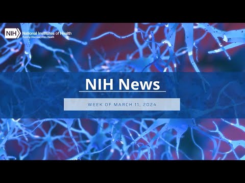 NIH News – Week of March 11, 2024