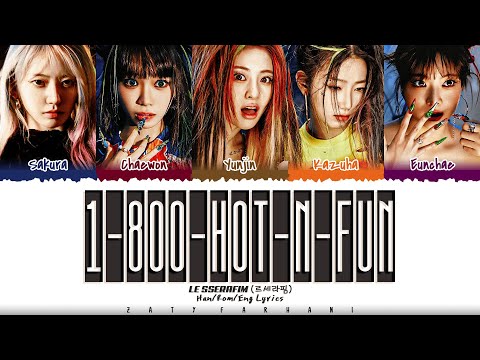 LE SSERAFIM (르세라핌) - '1-800-hot-n-fun' Lyrics [Color Coded_Eng]