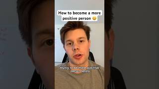 How to become a more positive person