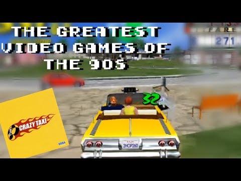 The Greatest Games of The 90s - Crazy Taxi