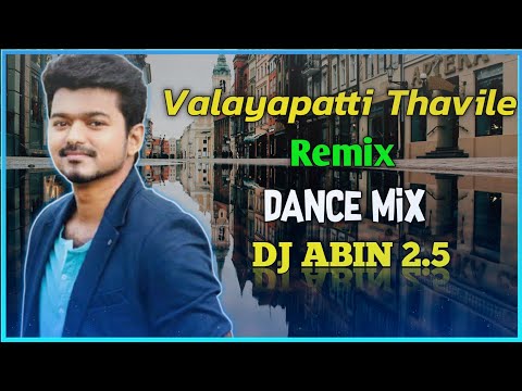 Valayapatti Thavile Remix | Dance Mix | DJ ABIN 2.5 | Tamil DJ Songs | I am Abin