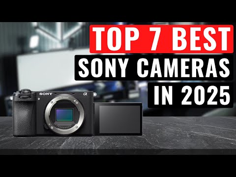 Top 7 Best Sony Cameras for Photographers and Vloggers in 2025