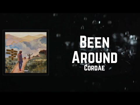 Been Around Lyrics - Cordae