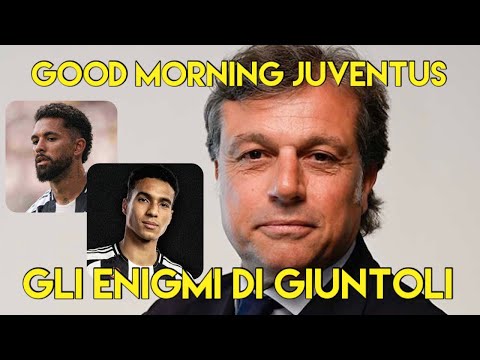 GLI ENIGMI DI GIUNTOLI - GOOD MORNING JUVENTUS