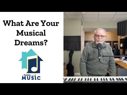 You're a Musician! What Are Your Dreams?