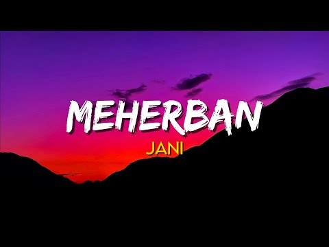 Meherban - Jani (Lyrics)