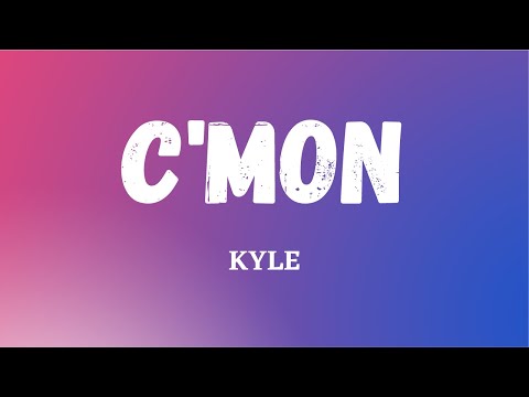 KYLE - C'mon (Lyric Video)