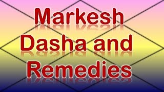 Markesh Dasha and its Remedies (Vedic Astrology)