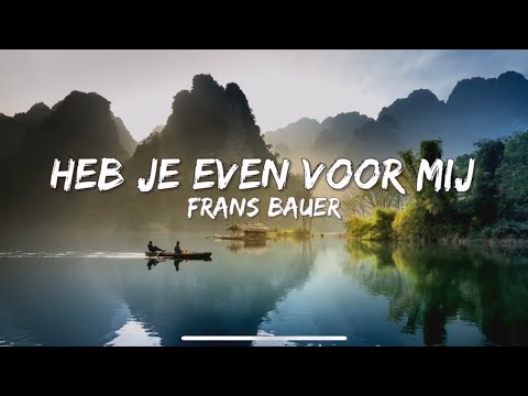 Heb Je Even Voor Mij - Frans Bauer (Songtekst/Lyrics) 🎵