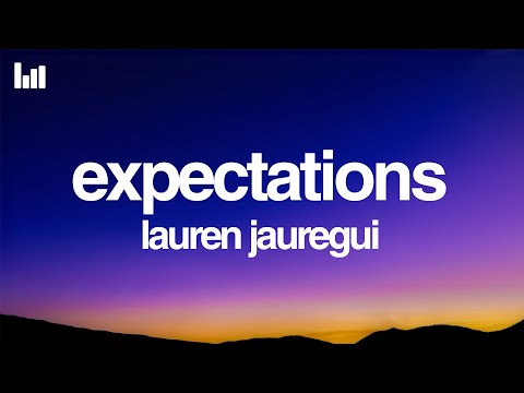 Lauren Jauregui - Expectations (Lyrics)