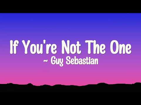 Guy Sebastian - If You're Not The One (Lyrics)