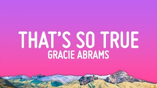 Gracie Abrams - That’s So True (Lyrics)