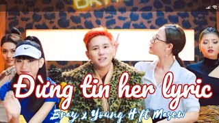 Đừng tin her lyric - Bray x YoungH - Masew