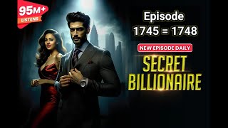 SECRET BILLIONAIRE Episode 1745 = 1748 Hindi story #story #hindistories #kukufmstory