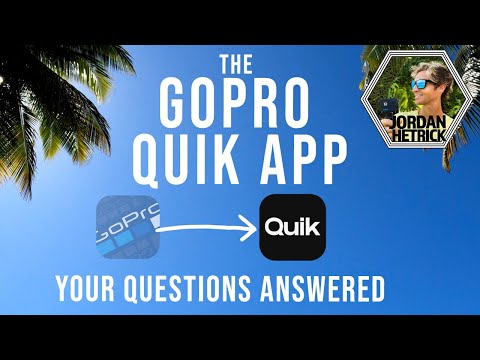 GoPro Quik App- All Your Questions Answered