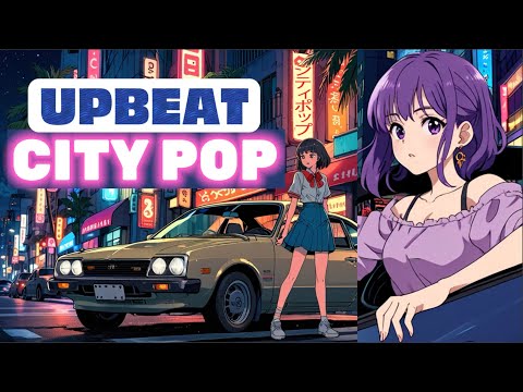 City Pop Japan 80s Modern City Pop for a Feel Good Mood 日本のシティポップ: 80年代シンセウェーブ＆ローファイポップ