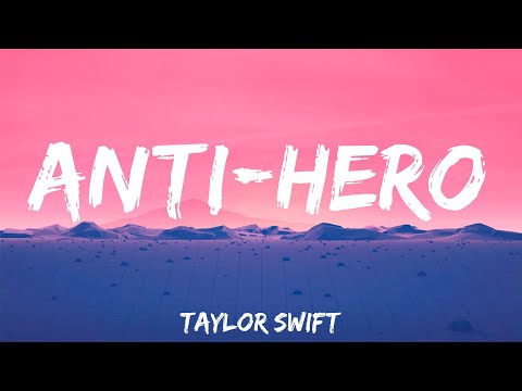 Anti-Hero - Taylor Swift (Lyrics)