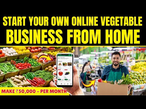 Start Your Own Online Vegetable Business from Home & Earn Big with Low Investment