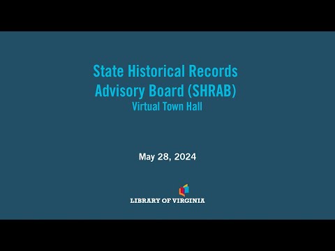 Virginia State Historical Records Advisory Board Town Hall | May 28, 2024