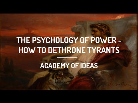 The Psychology of Power - How to Dethrone Tyrants