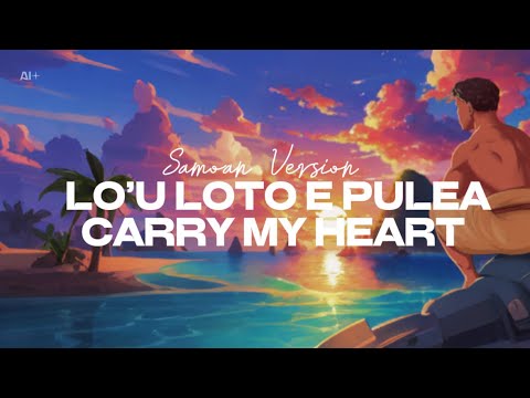 Myshaan & A.R.T - Carry My Heart (Lo’u Loto e Pulea) [Samoan Version]