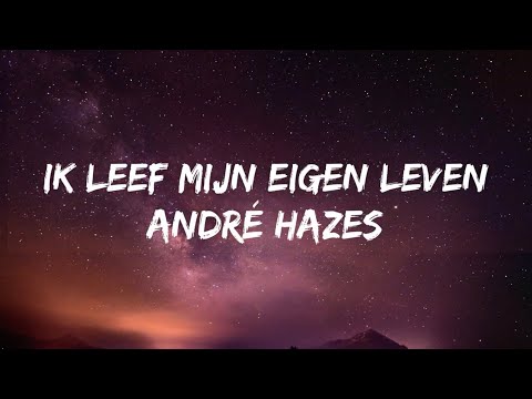 Ik Leef Mijn Eigen Leven - Andre Hazes (Songtekst/Lyrics) 🎵